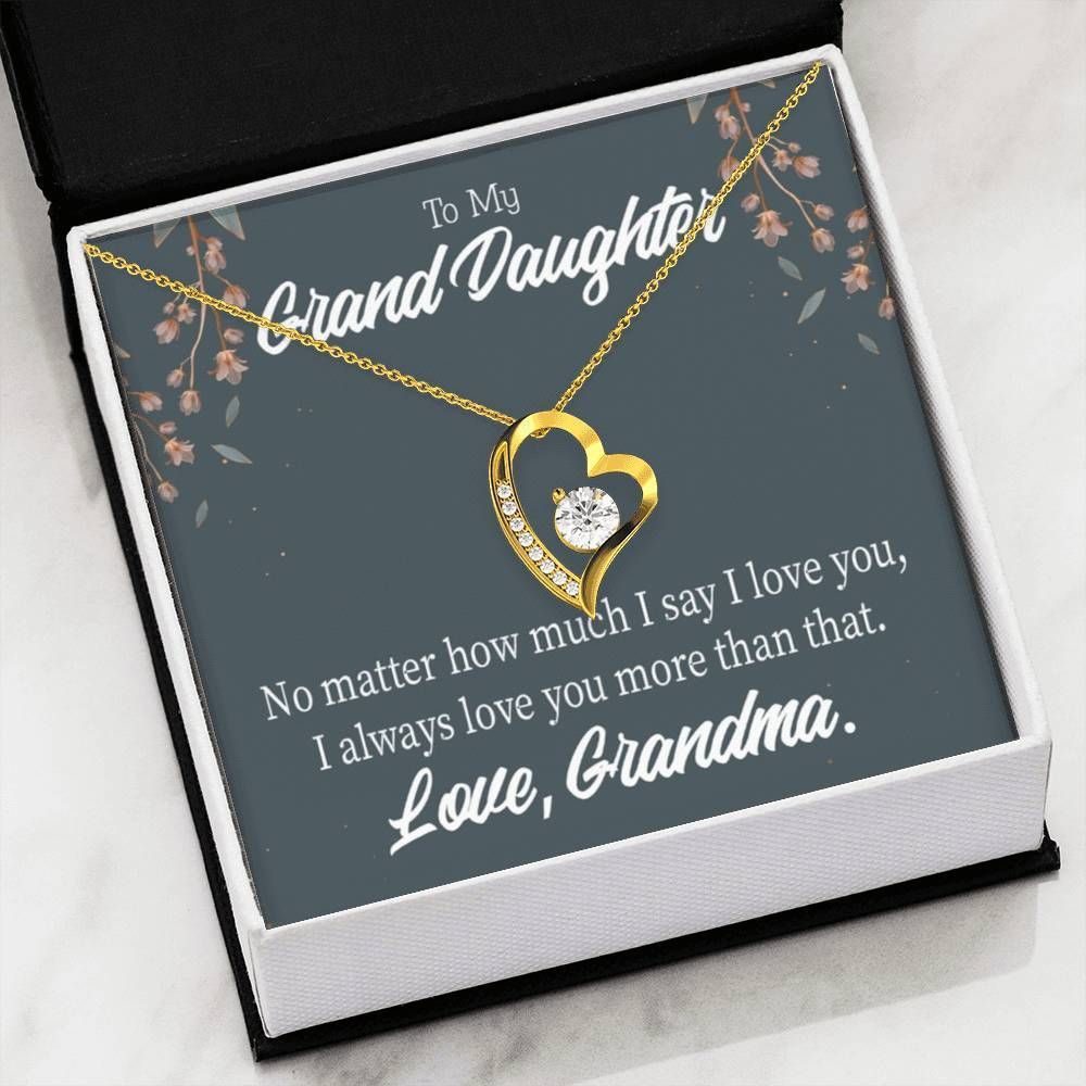 Gift For Granddaughter No Matter How Much I Say Forever Love Necklace