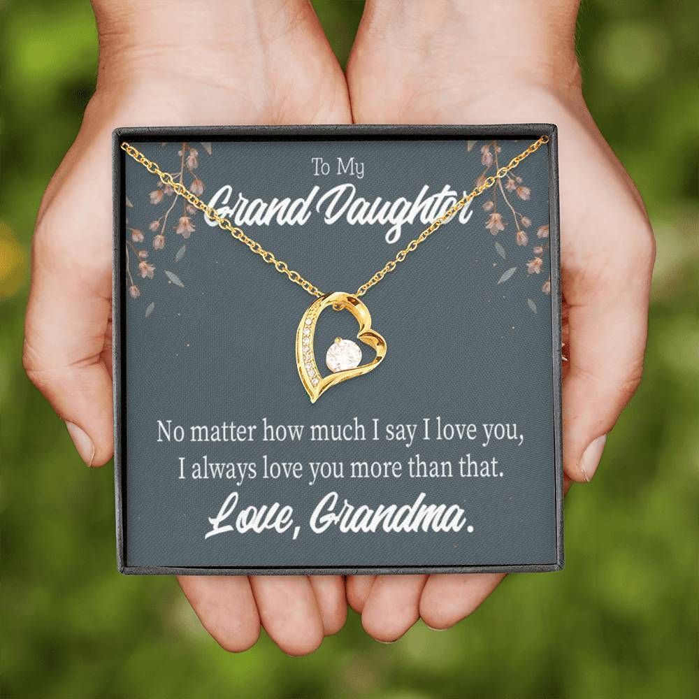 Gift For Granddaughter No Matter How Much I Say Forever Love Necklace