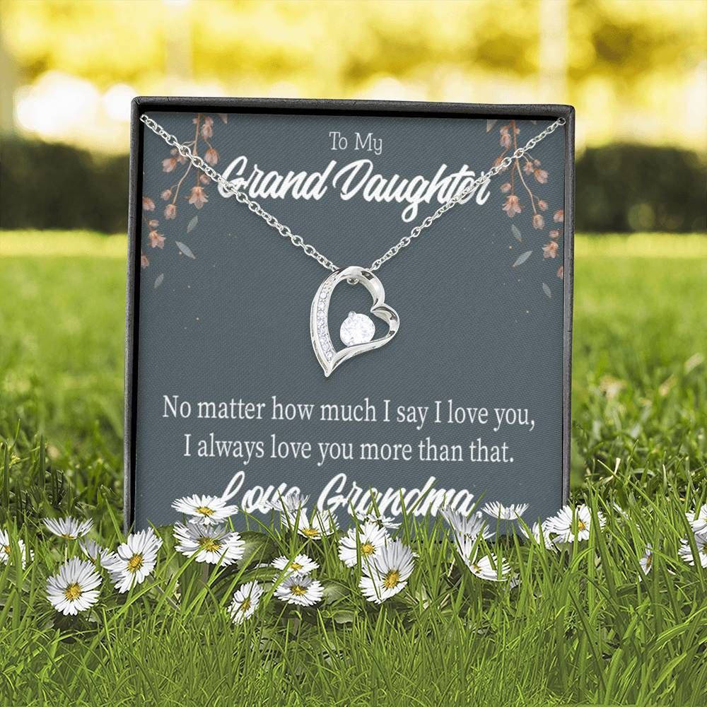 Gift For Granddaughter No Matter How Much I Say Forever Love Necklace