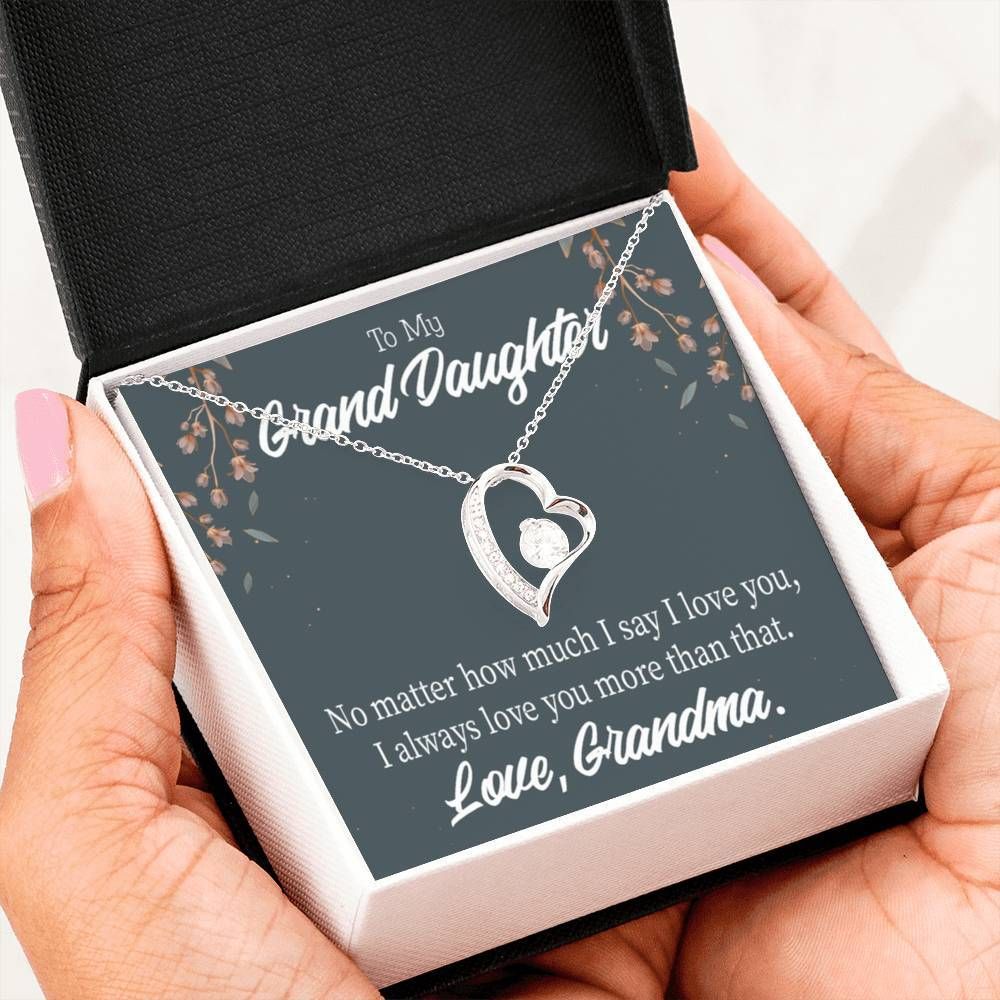 Gift For Granddaughter No Matter How Much I Say Forever Love Necklace