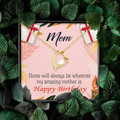 Happy Birthday Mom Home Is Where My Amazing Mom Is Forever Love Necklace Gift For Mom