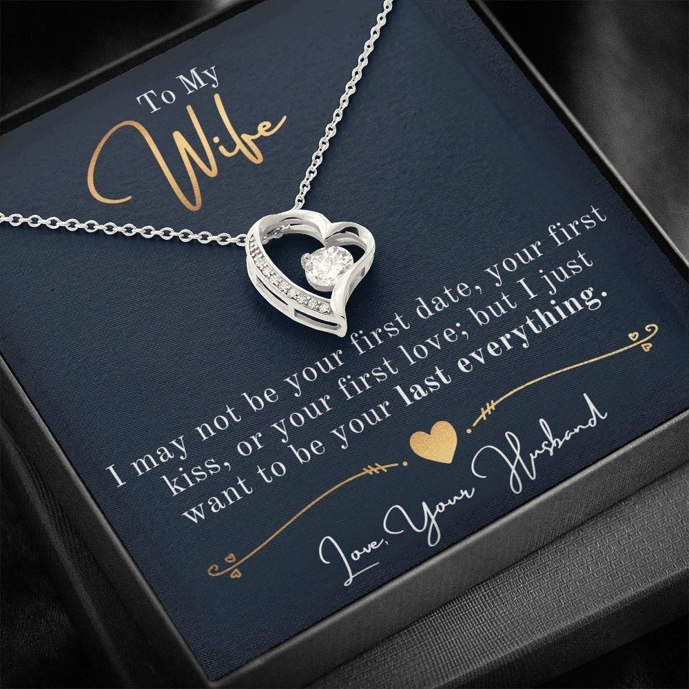 Want To Be Your Last Everything Gift For Wife Forever Love Necklace