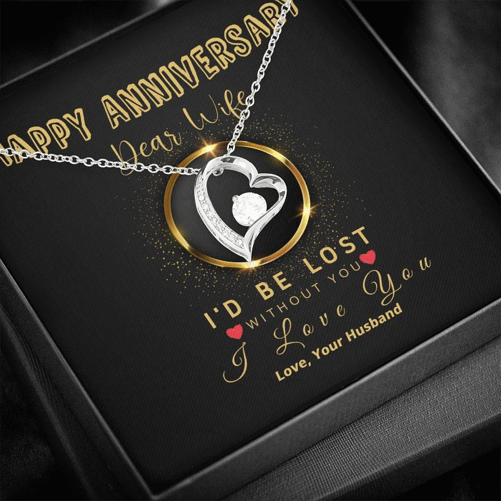 Happy Anniversary Forever Love Necklace Gift For Wife I'd Be Lost Without You