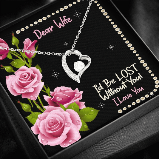 Rose I'd Be Lost Without You Forever Love Necklace Gift For Wife