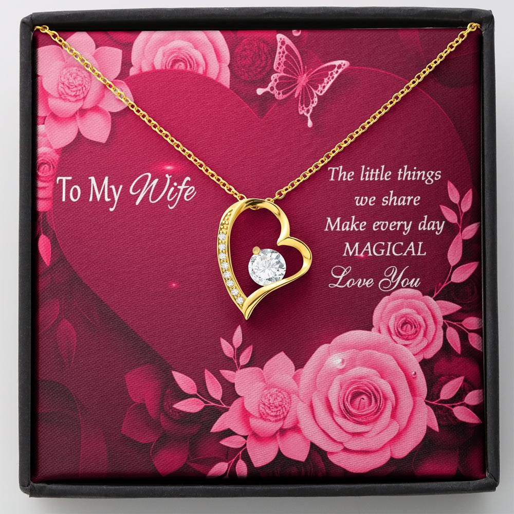 Forever Love Necklace Gift For Wife Rose Every Day Is Magical Because Of Little Thing We Share