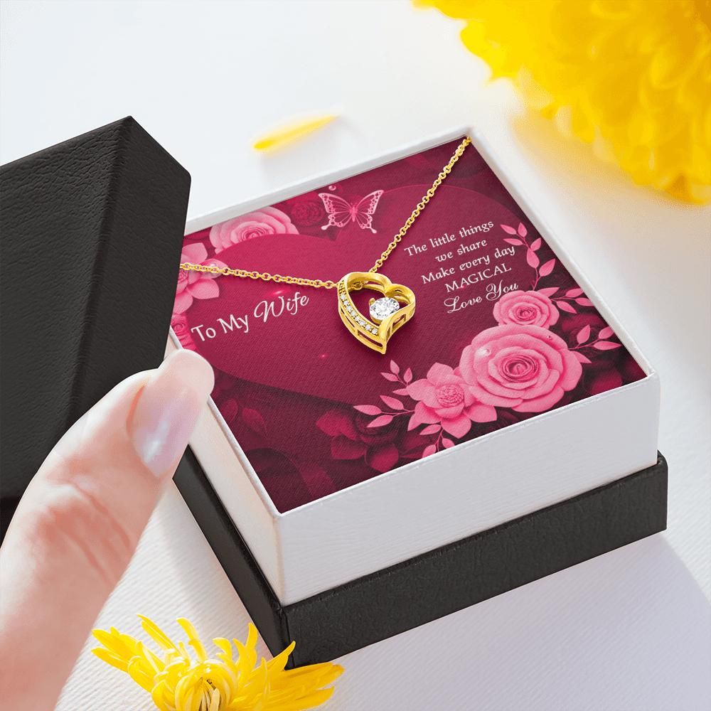 Forever Love Necklace Gift For Wife Rose Every Day Is Magical Because Of Little Thing We Share