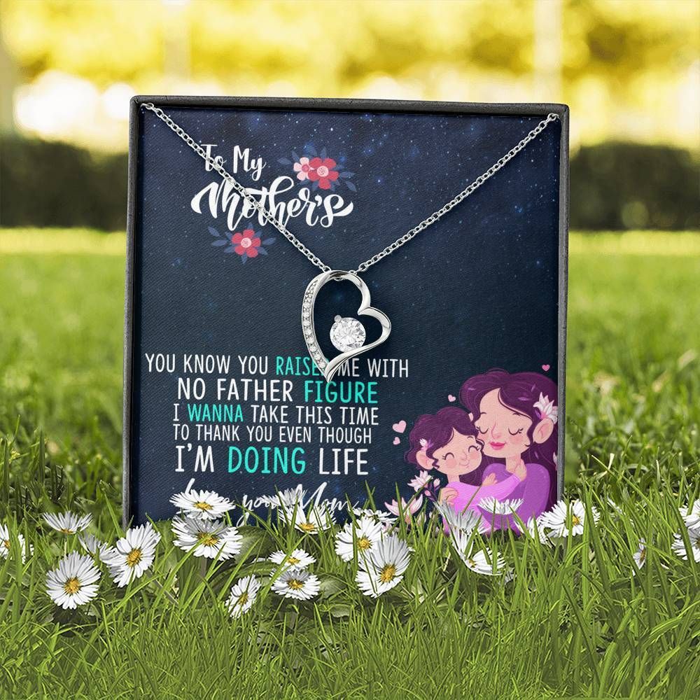 Gift For Mom Mama Forever Love Necklace You Raised Me With No Father Figure