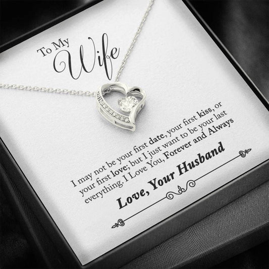 Forever Love Necklace Gift For Wife I Just Want To Be Your Last Everything