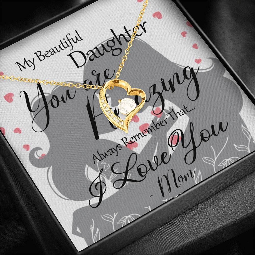 Forever Love Necklace Mom Gift For Daughter Always Remember That I Love You