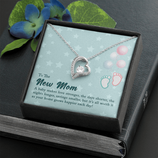 To The New Mom A Baby Makes Love Stronger Forever Love Necklace