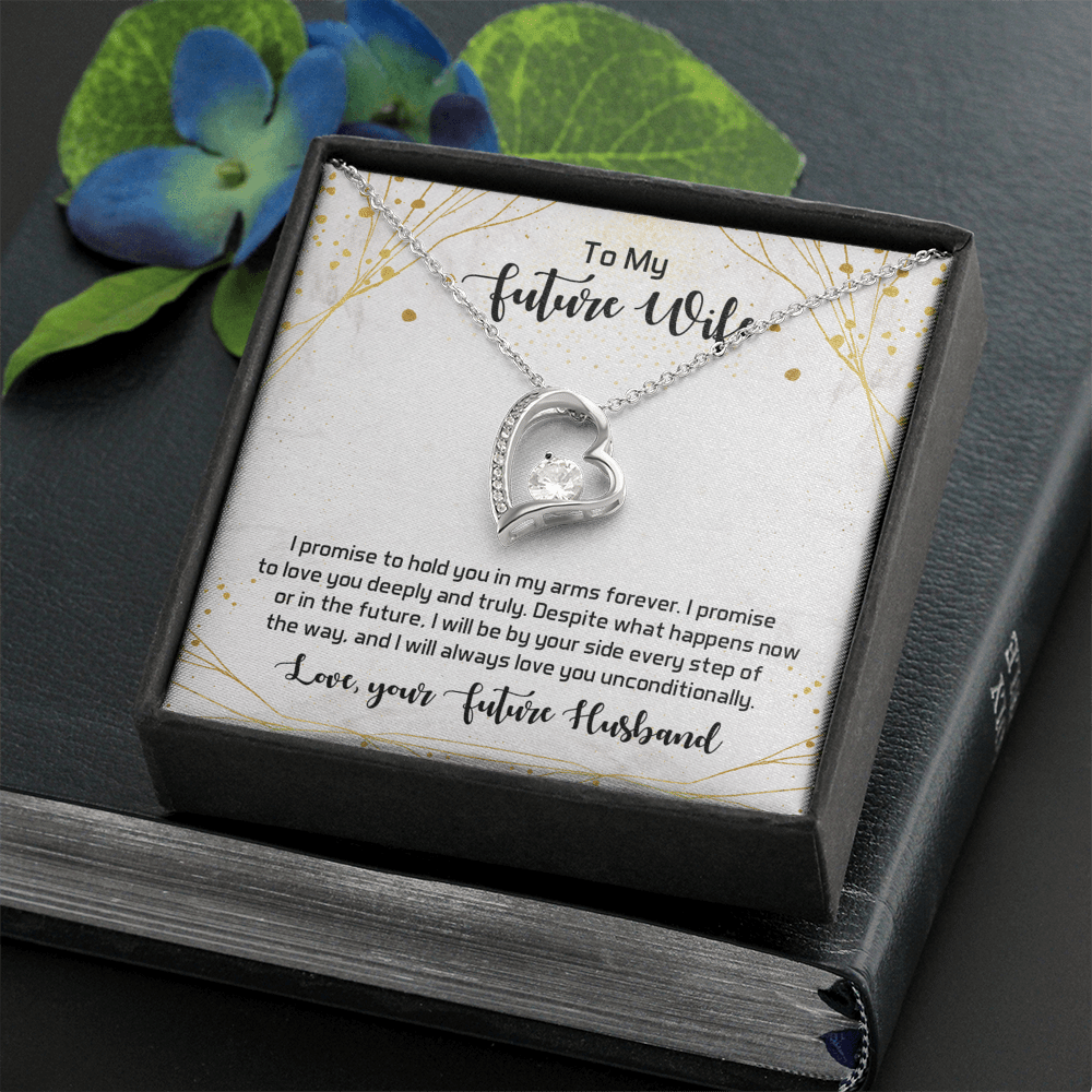 To My Future Wife I Promise To Hold You In My Arms Forever Forever Love Necklace