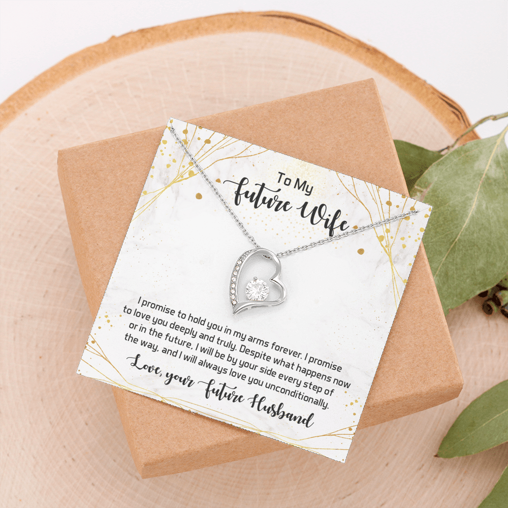 To My Future Wife I Promise To Hold You In My Arms Forever Forever Love Necklace