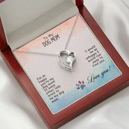 To My Dog Mom I’m So Happy Forever Love Necklace