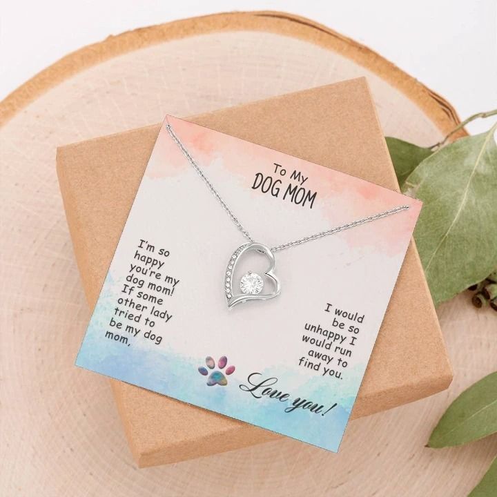 To My Dog Mom I’m So Happy Forever Love Necklace