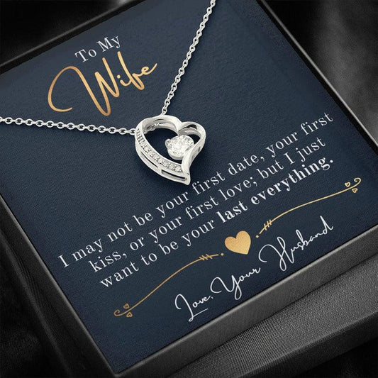 Forever Love Necklace Gift For Wife I May Not Be Your First Kiss