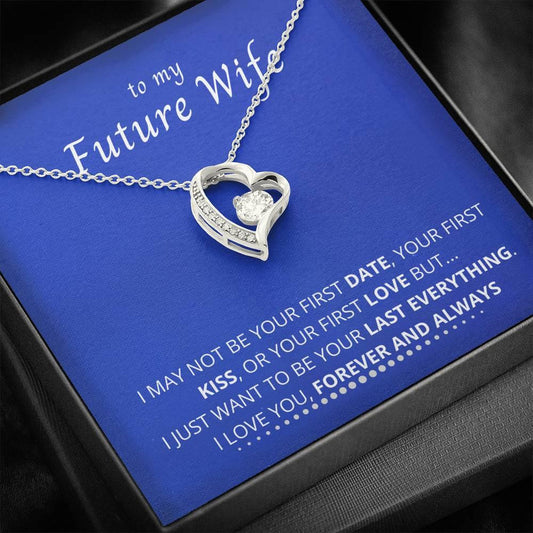 Gift For Wife Future Wife I Just Want To Be Your Last Everything Forever Love Necklace