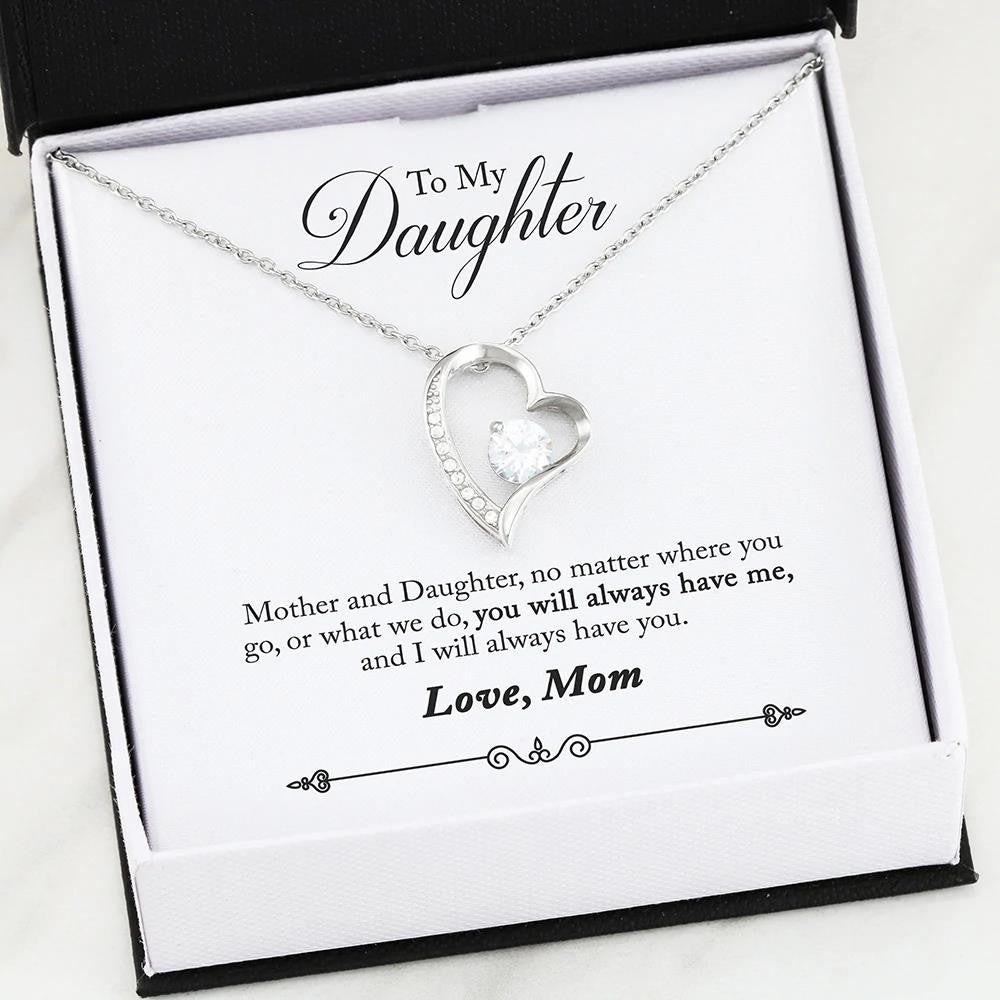 Forever Love Necklace Gift For Daughter From Mom You Will Always Have Me