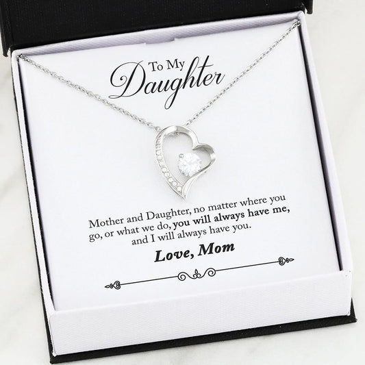 Forever Love Necklace Gift For Daughter From Mom You Will Always Have Me